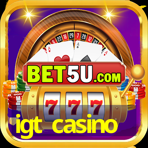 igt casino